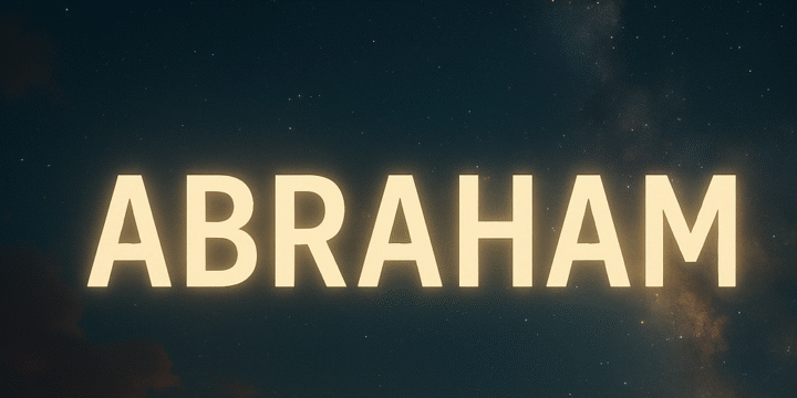 Abraham — The Father of Faith
